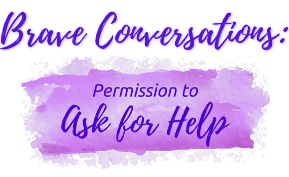 Brave Conversations - Permission to ask for help